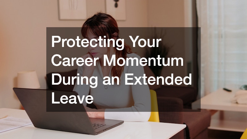 Protecting Your Career Momentum During an Extended Leave