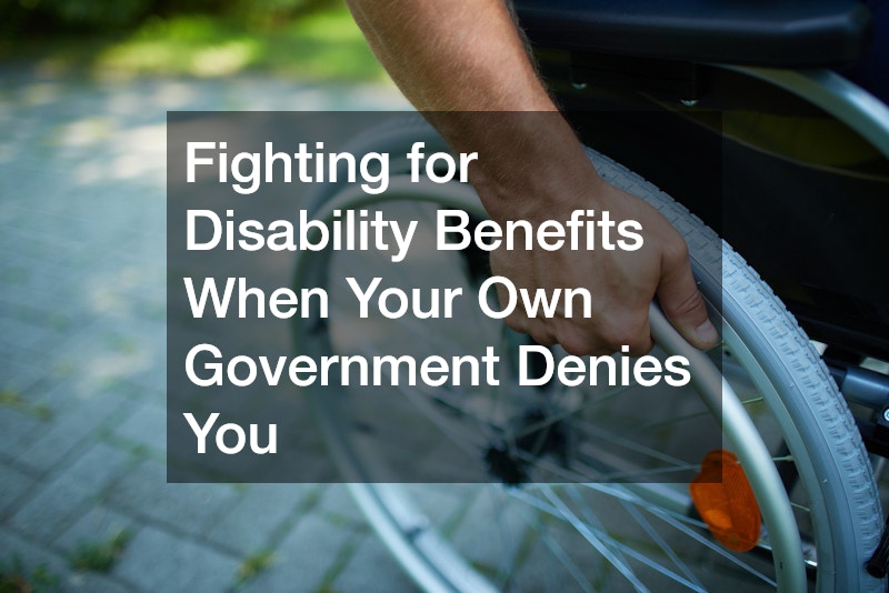 Fighting for Disability Benefits When Your Own Government Denies You